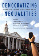 Democratizing Inequalities: Dilemmas of the New Public Participation