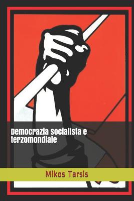 Democrazia Socialista E Terzomondiale - Galavotti, Enrico, and Tarsis, Mikos