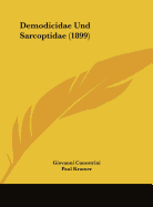 Demodicidae Und Sarcoptidae (1899) - Canestrini, Giovanni (Editor), and Kramer, Paul (Editor)