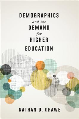 Demographics and the Demand for Higher Education - Grawe, Nathan D