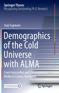 Demographics of the Cold Universe with Alma: From Interstellar and Circumgalactic Media to Cosmic Structures