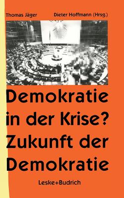 Demokratie in Der Krise ? Zukunft Der Demokratie - Jager, Thomas (Editor)