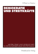 Demokratie Und Streitkrfte: Militr, Staat Und Gesellschaft in Der Bundesrepublik Deutschland