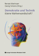 Demokratie Und Technik --(K)Eine Wahlverwandtschaft? - Martinsen, Renate (Editor)