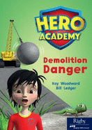 Demolition Danger: Leveled Reader Set 11 Level O