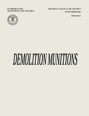 Demolition Munitions (Air Force Catalog 21-209, Volume 2) - Air Force, Department of the