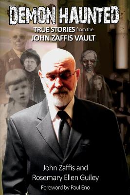 Demon Haunted: True Stories from the John Zaffis Vault - Zaffis, John, and Guiey, Rosemary Ellen