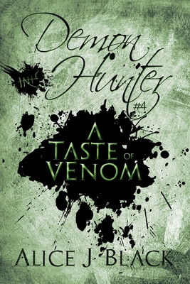 Demon Hunter #4: A Taste of Venom - Black, Alice J