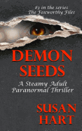 Demon Seeds: A Steamy Paranormal Thriller