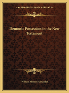 Demonic Possession in the New Testament