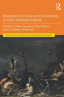 Demonology and Witch-Hunting in Early Modern Europe - Goodare, Julian (Editor), and Voltmer, Rita (Editor), and Willumsen, Liv Helene (Editor)