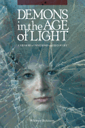 Demons in the Age of Light: A Memoir of Psychosis and Recovery