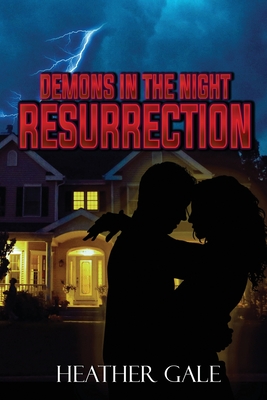 Demons in the Night Resurrection - Gale, Heather