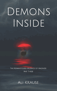 Demons Inside: The Romanticized Musings of Madness Part Three