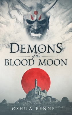 Demons of the blood moon - Bennett, Joshua