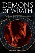 Demons of Wrath: The Dark Fires of Attack Magick