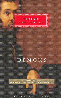 Demons - Dostoevsky, Fyodor, and Pevear, Richard (Translated by), and Volokhonsky, Larissa (Translated by)