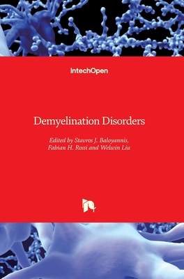 Demyelination Disorders - Rossi, Fabian H (Editor), and Baloyannis, Stavros J (Editor), and Liu, Welwin (Editor)