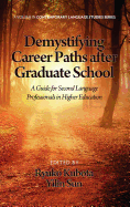 Demystifying Career Paths After Graduate School: A Guide for Second Language Professionals in Higher Education