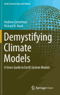 Demystifying Climate Models: A Users Guide to Earth System Models