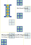 Demystifying Maxwell's Equations: For Design, Verification and Quality Control