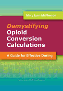 Demystifying Opioid Conversion Calculations: A Guide for Effective Dosing: A Guide for Effective Dosing
