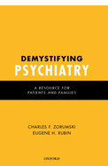 Demystifying Psychiatry: A Resource for Patients and Families