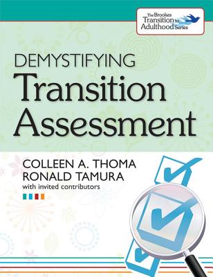 Demystifying Transition Assessment - Thoma, Colleen, and Tamura, Ronald, and Wehman, Paul, Dr. (Editor)
