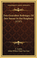 Den Gestraften Bedrieger, of Den Smous in Het Rasphuys (1737)