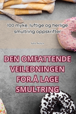 Den Omfattende Veiledningen for ? Lage Smultring - Sofia Nielsen