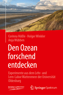 Den Ozean Forschend Entdecken: Experimente Aus Dem Lehr- Und Lern-Labor Wattenmeer Der Universitt Oldenburg