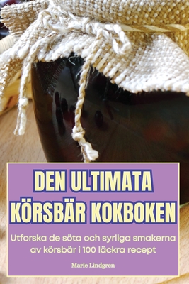 Den Ultimata Krsb?r Kokboken - Marie Lindgren