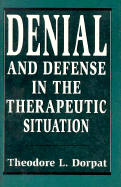Denial and Defense in the Therapeutic Situation