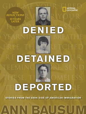 Denied, Detained, Deported (Updated): Stories from the Dark Side of American Immigration - Bausum, Ann