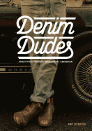 Denim Dudes: Street Style Vintage Workwear Obsession