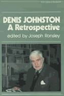 Denis Johnston, a Retrospective - Ronsley, Joseph (Editor)