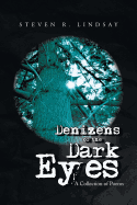 Denizens of the Dark Eyes: A Collection of Poems