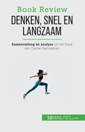 Denken, snel en langzaam: Een boek over de denkfouten die de menselijke besluitvorming kunnen schaden