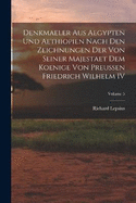 Denkmaeler aus Aegypten und Aethiopien Nach den Zeichnungen der von Seiner Majestaet dem Koenige von Preussen Friedrich Wilhelm IV; Volume 5