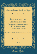 Denkwrdigkeiten aus dem Leben des Generalfeldmarschalls Kriegsministers Grafen von Roon, Vol. 1: Sammlung von Briefen, Schriftstcken und Erinnerungen (Classic Reprint)