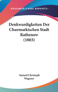 Denkwurdigkeiten Der Churmarkischen Stadt Rathenow (1803)