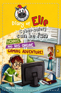 Dennis and his Online Gaming Adventure!: Cyber safety can be fun [Internet safety for kids]