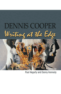 Dennis Cooper: Writing at the Edge
