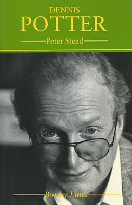 Dennis Potter - Stead, Peter