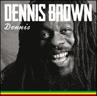 Dennis - Dennis Brown