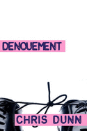 Denouement - Dunn, Chris