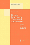 Density Functionals: Theory and Applications: Proceedings of the Tenth Chris Engelbrecht Summer School in Theoretical Physics Held at Meerensee, near Cape Town, South Africa, 19-29 January 1997