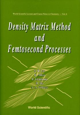 Density Matrix Method and Femtosecond Processes - Alden, R G, and Islampour, Reza, and Lin, Sheng-Hsien