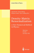 Density-Matrix Renormalization - A New Numerical Method in Physics: Lectures of a Seminar and Workshop held at the Max-Planck-Institut fur Physik komplexer Systeme, Dresden, Germany, August 24th to September 18th, 1998