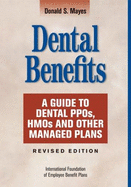 Dental Care: A Guide to Dental PPOs, HMOs and Other Managed Plans - Mayes, Donald S